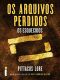 [Lorien Legacies: The Lost Files 06] • Os Arquivos Perdidos · Os Esquecidos